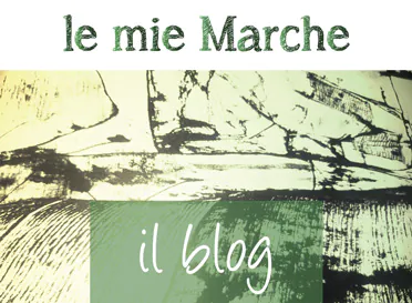 Le mie Marche - il Blog